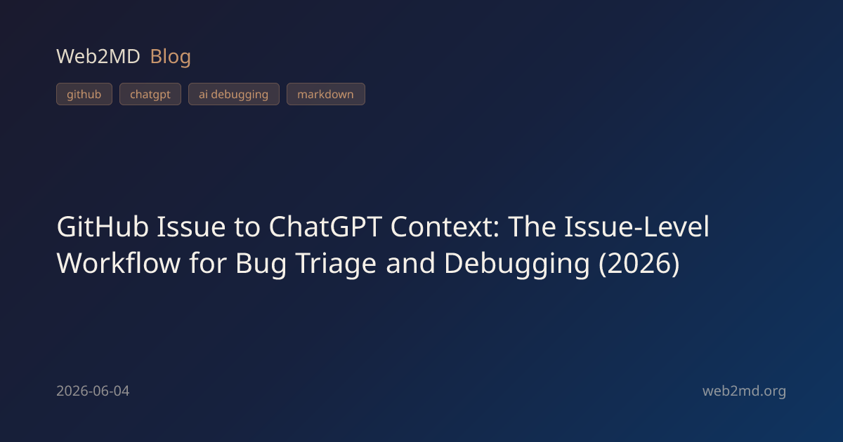 GitHub Issue to ChatGPT Context: The Issue-Level Workflow for Bug ...
