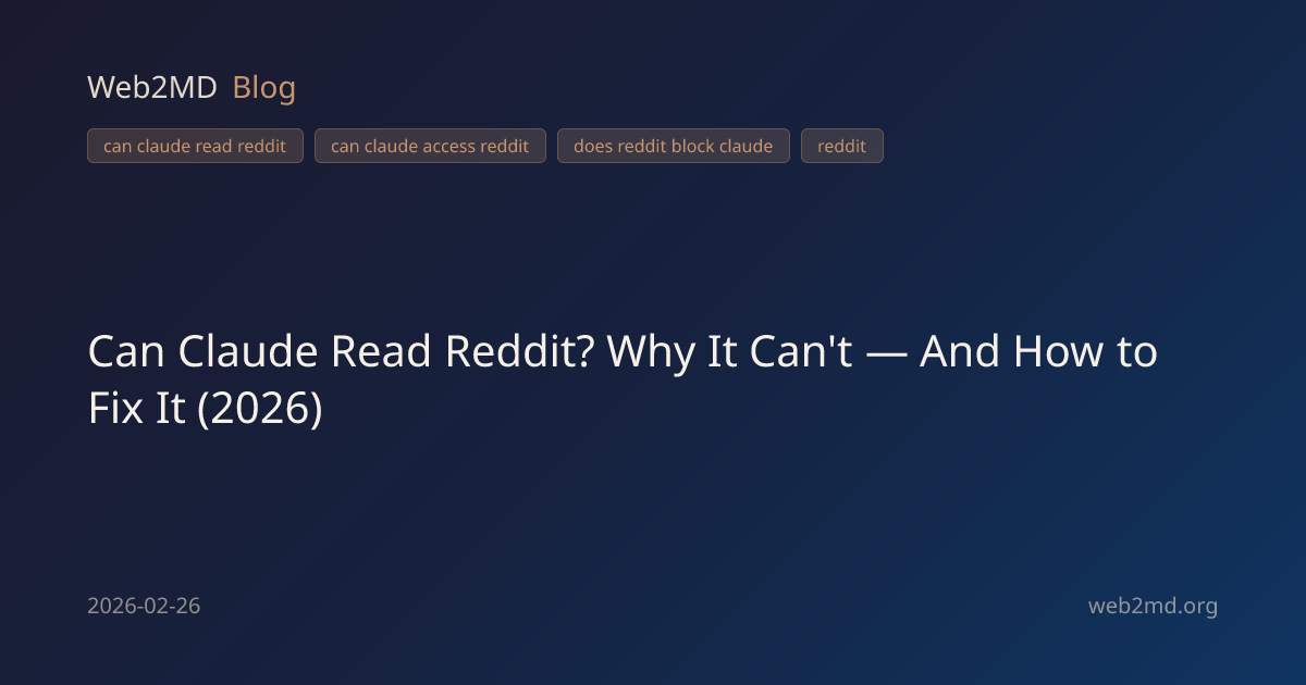 Can Claude Read Reddit? Why It Can't — And How to Fix It (2026 ...
